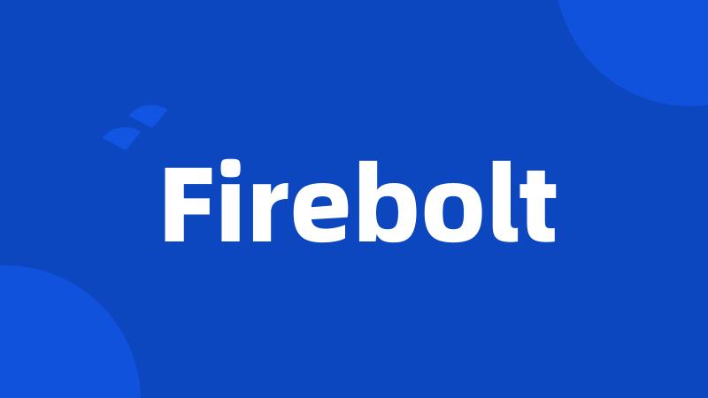 Firebolt