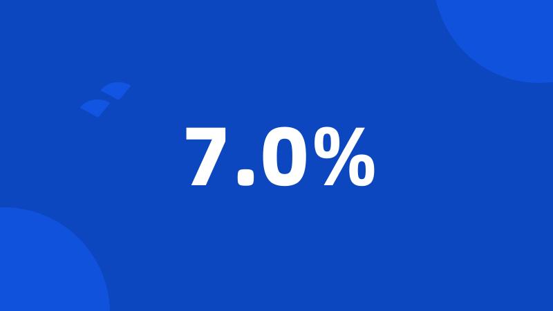 7.0%