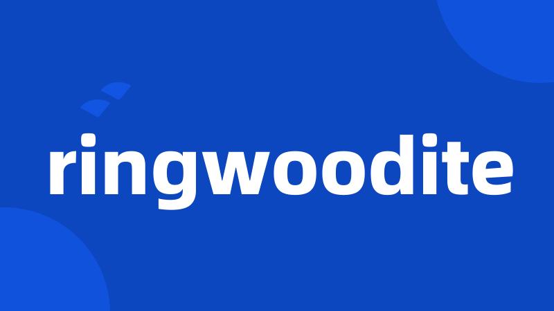 ringwoodite