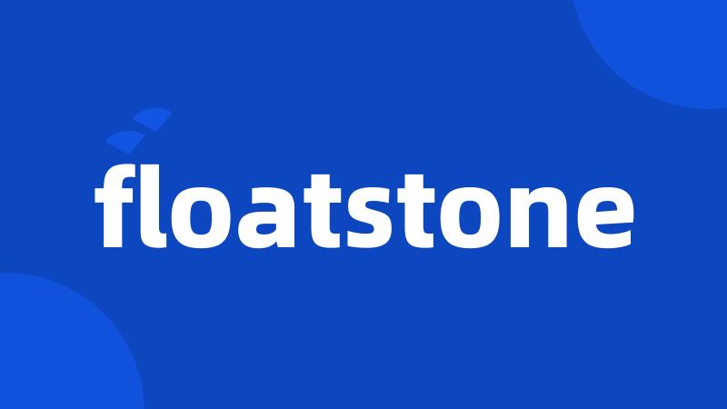 floatstone