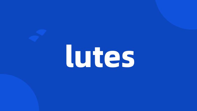 lutes