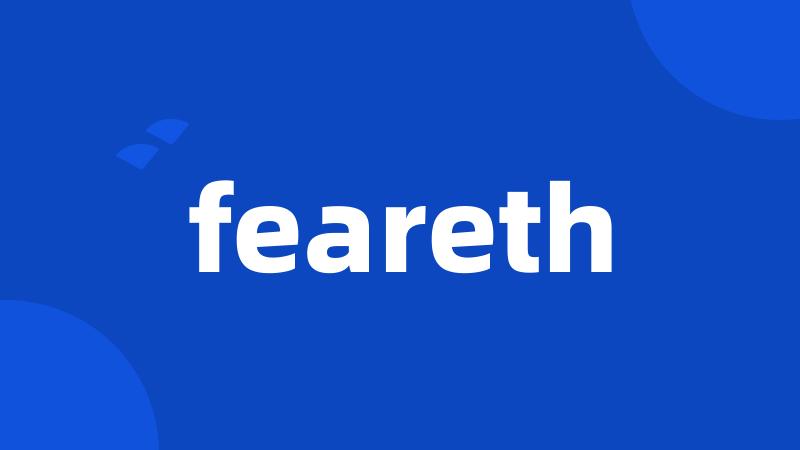 feareth