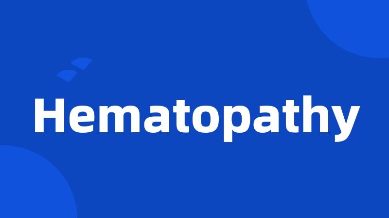 Hematopathy