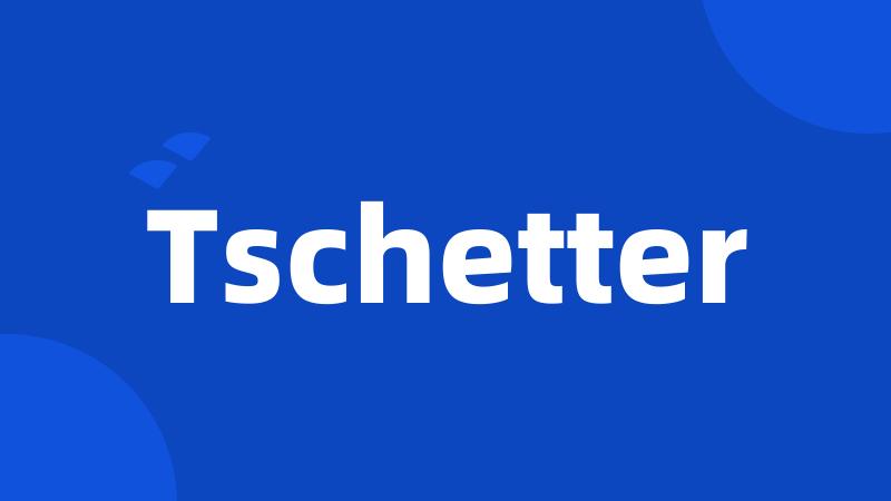 Tschetter