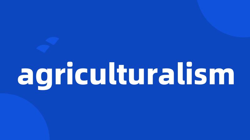 agriculturalism