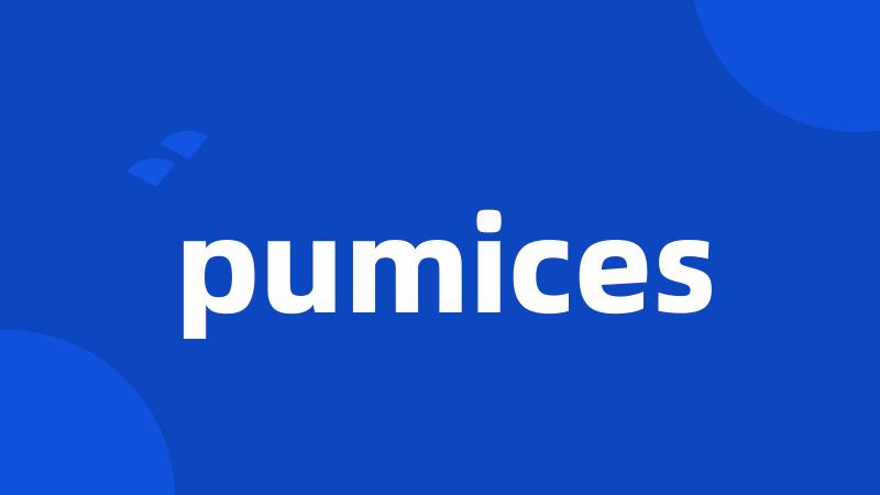 pumices