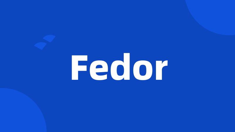 Fedor