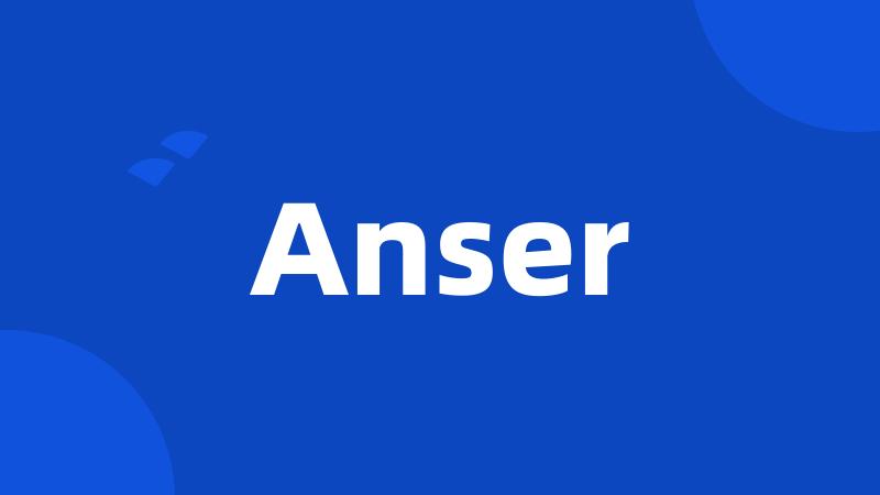 Anser