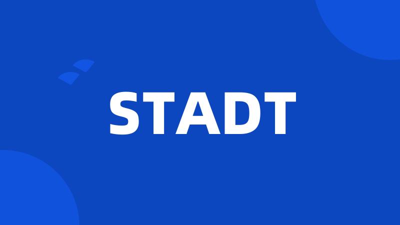 STADT