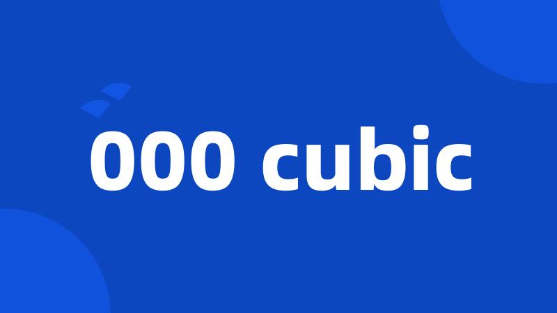 000 cubic