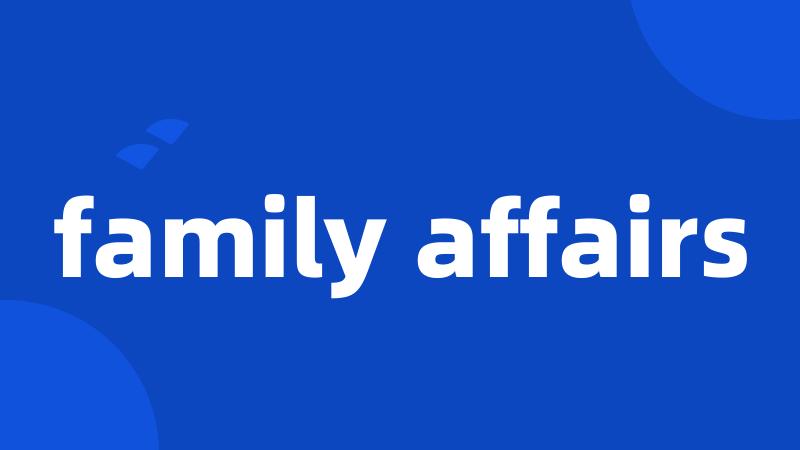 family affairs