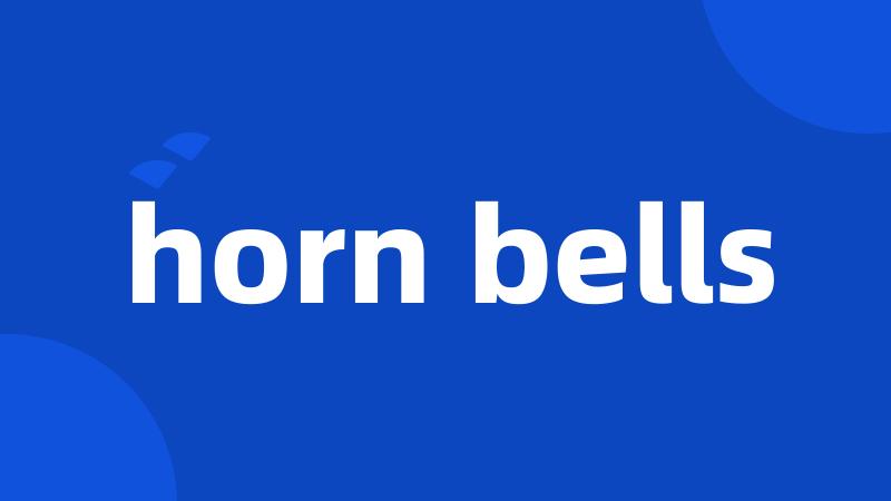 horn bells