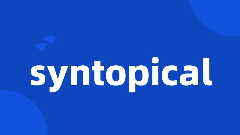 syntopical