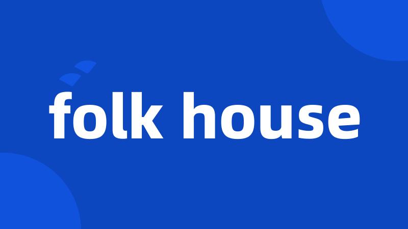 folk house