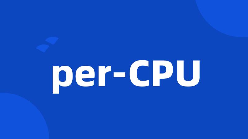 per-CPU