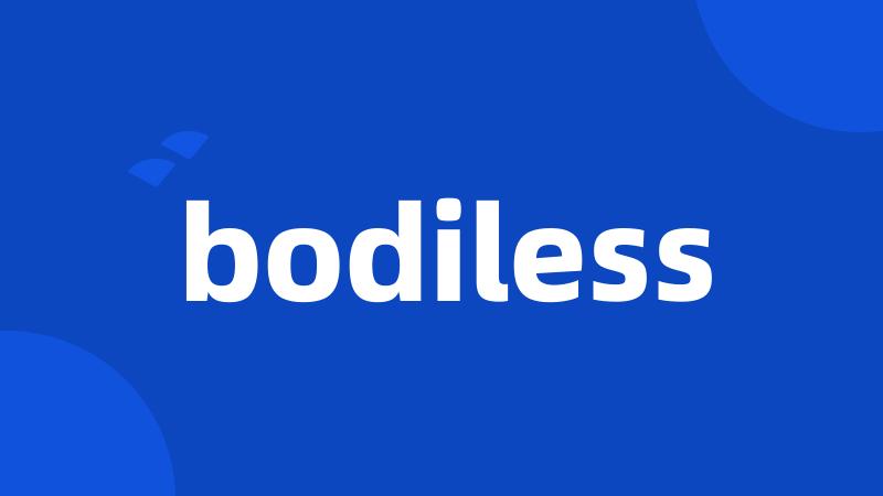 bodiless
