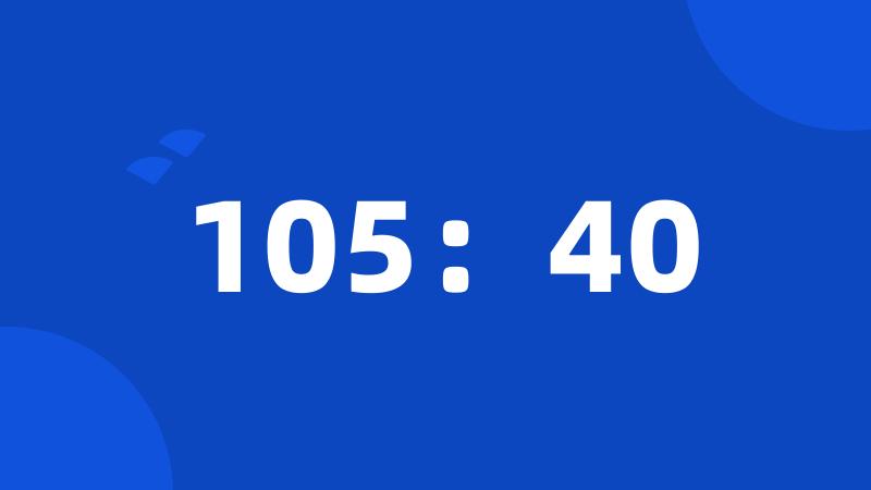 105：40