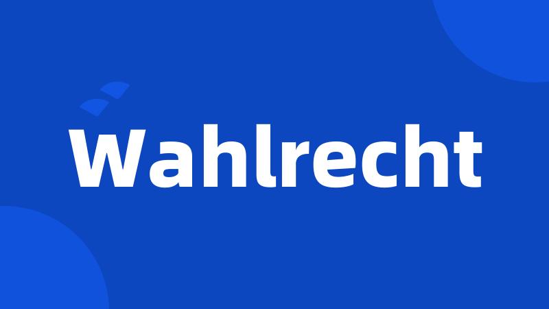 Wahlrecht