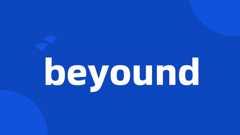 beyound