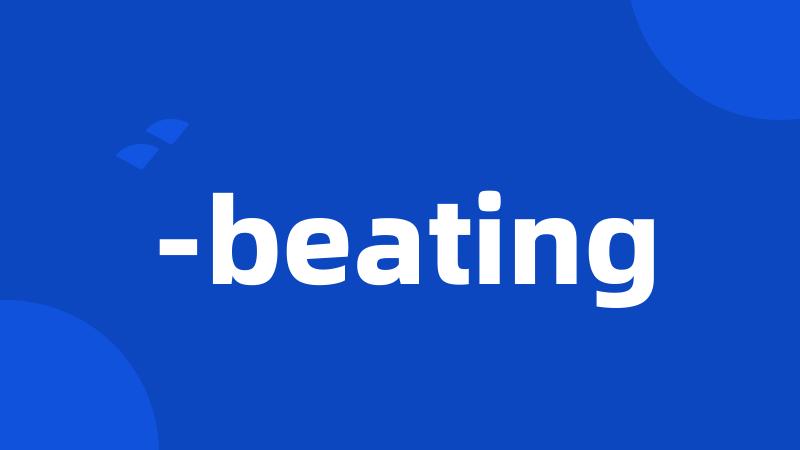 -beating