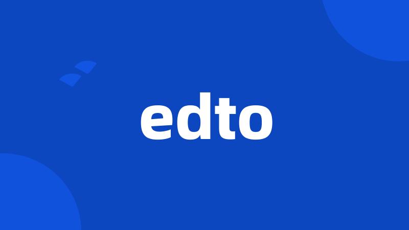 edto