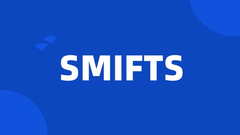 SMIFTS