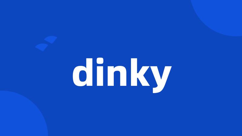 dinky