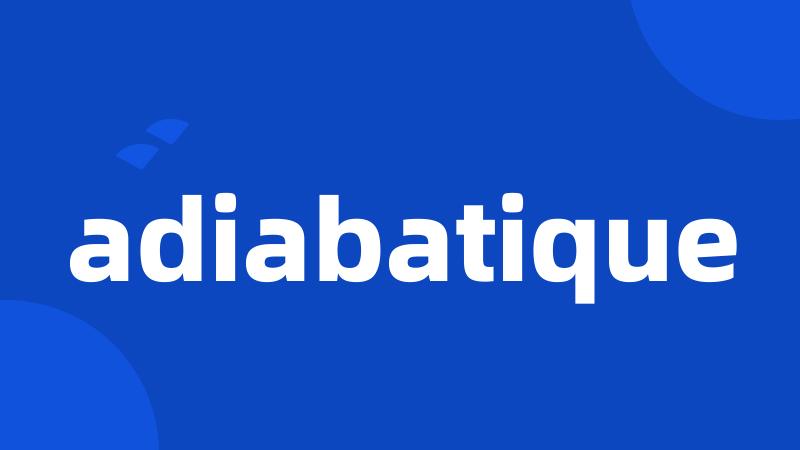 adiabatique