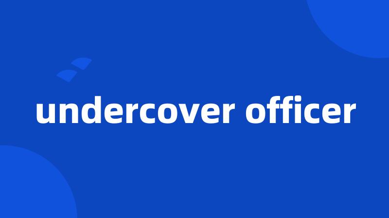 undercover officer