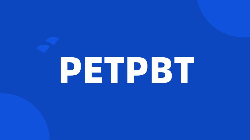 PETPBT