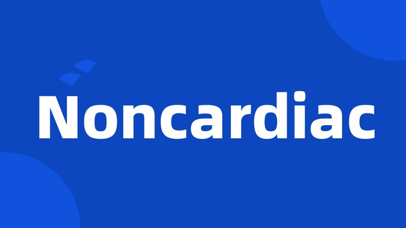 Noncardiac