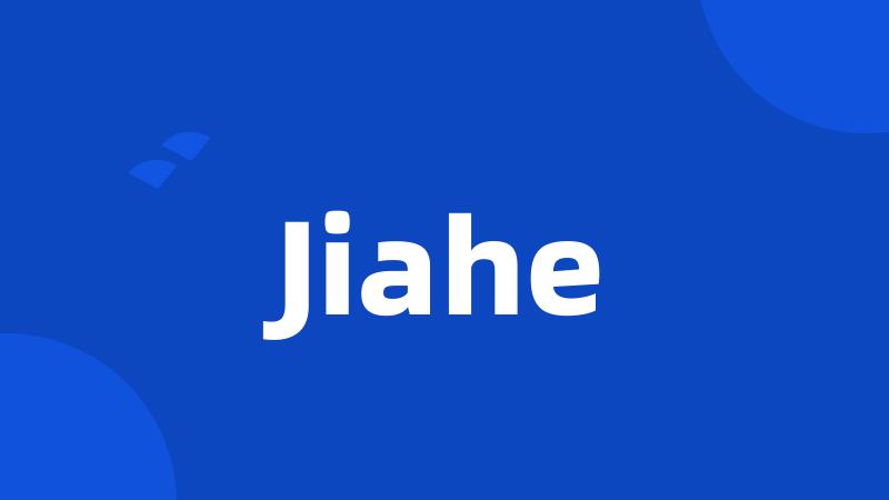Jiahe