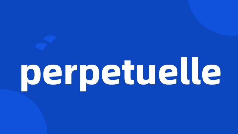 perpetuelle