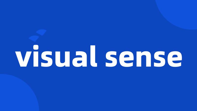 visual sense