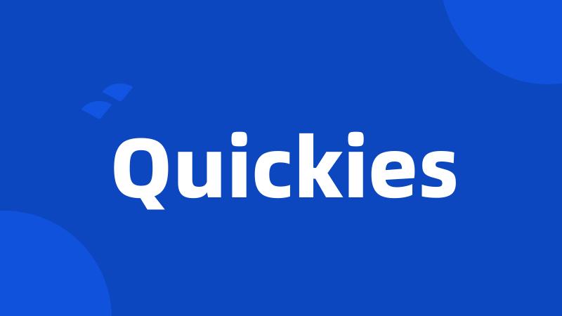 Quickies