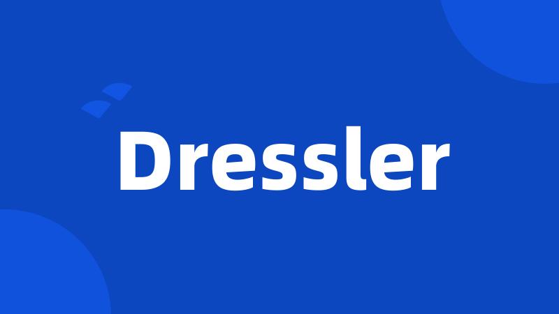 Dressler