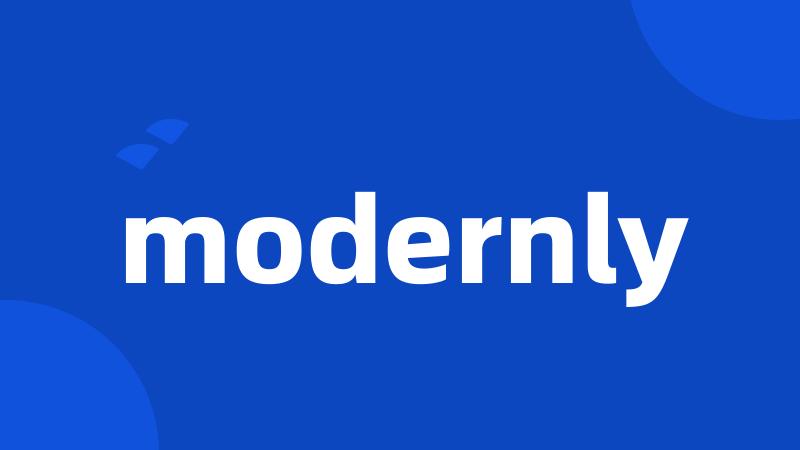 modernly