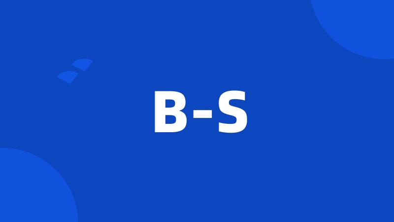 B-S