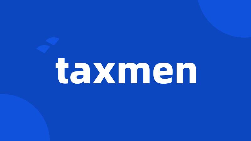 taxmen