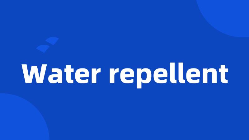 Water repellent