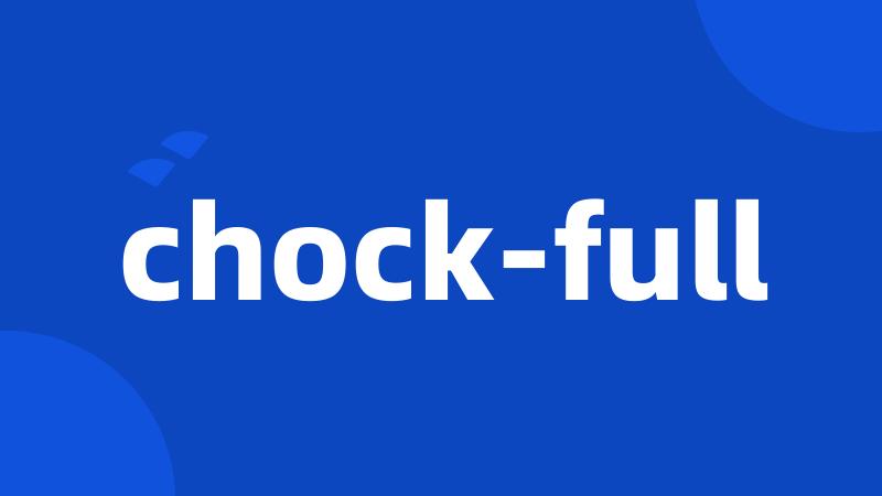 chock-full