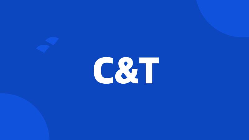 C&T