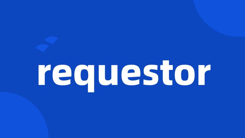 requestor