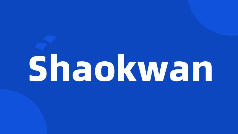 Shaokwan