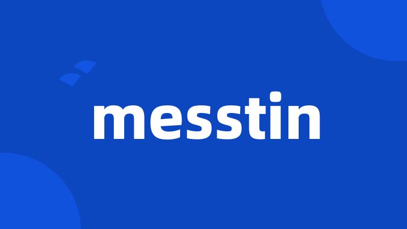 messtin