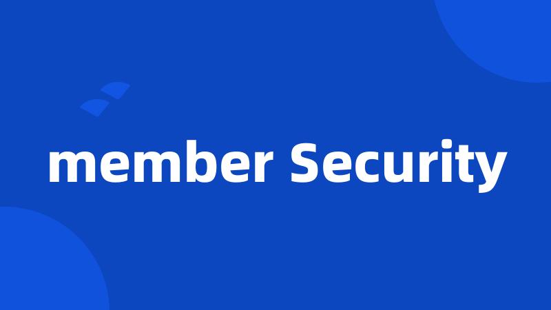 member Security