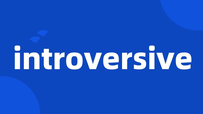 introversive