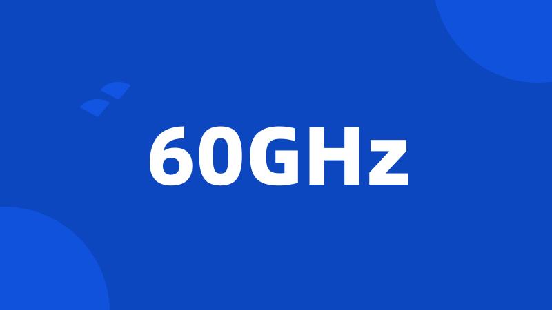 60GHz