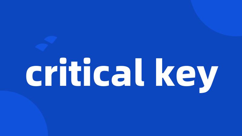 critical key