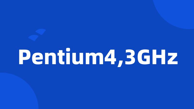 Pentium4,3GHz